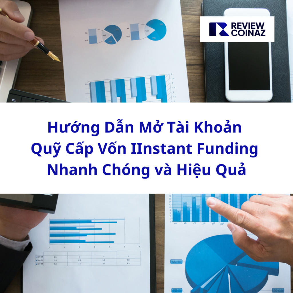 Mở Tài Khoản Quỹ Cấp Vốn IInstant Funding