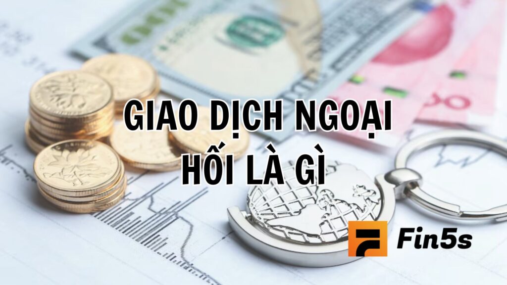 giao dịch ngoại hối là gì