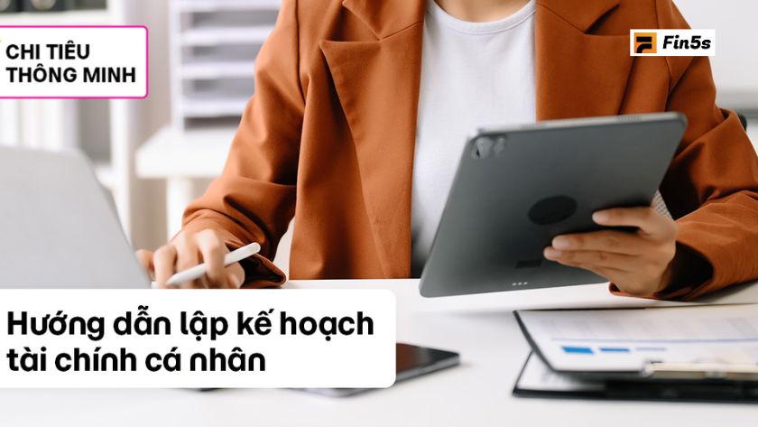 Lập kế hoạch tài chính cá nhân: Bí quyết để tự do tài chính trọn đời Hướng dẫn lập kế hoạch tài chính cá nhân cho từng người